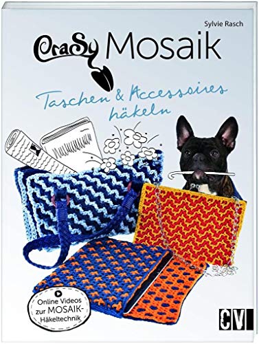 CraSy Mosaik - Taschen & Accessoires häkeln: Mit Online-Videos zur Mosaik-Häkeltechnik CraSy Mosaik - Taschen & Accessoires häkeln: Mit Online-Videos zur Mosaik-Häkeltechnik