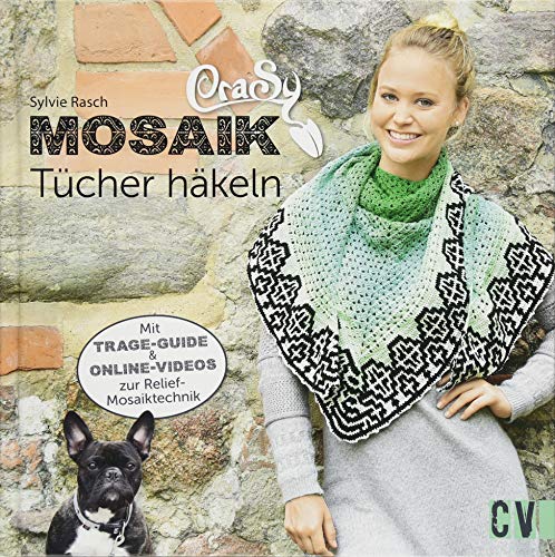 CraSy Mosaik - Tücher häkeln: Mit Trage-Guide und Online-Videos zur Relief-Mosaiktechnik CraSy Mosaik - Tücher häkeln: Mit Trage-Guide und Online-Videos zur Relief-Mosaiktechnik
