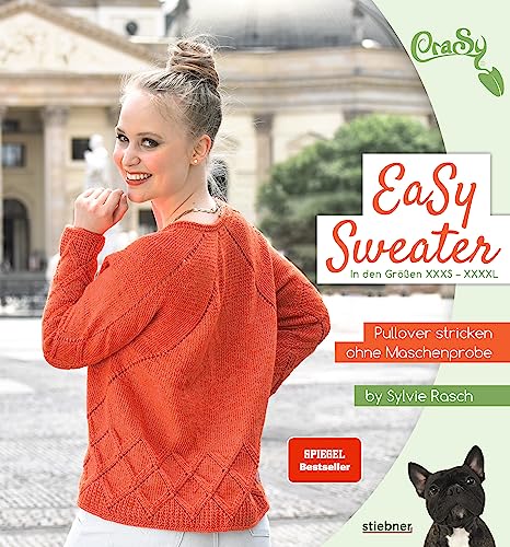 Easy Sweater.: Pullover stricken ohne Maschenprobe. Mit Top-Down-Methode einfache Pullover stricken in einem Stück. Mit verschiedenen Kragen und Ausschnittformen, Zopfmuster, Lochmuster, Rüschen uvm von Stiebner Verlag GmbH