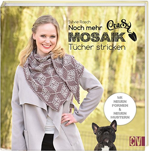 Noch mehr CraSy-Mosaik-Tücher stricken: Neue Formen & neue Muster