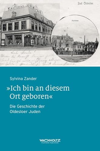 "Ich bin an diesem Ort geboren" Die Geschichte der Oldesloer Juden von Wachholtz Verlag