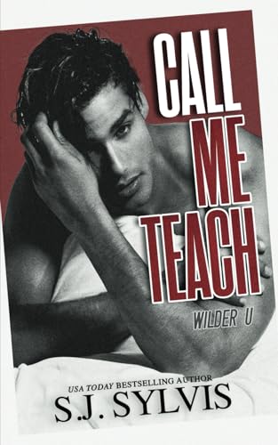 Call Me Teach: A Wilder U Spicy Lessons Novella von Independently published