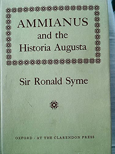Ammianus and the Historia Augusta (Oxford University Press academic monograph reprints)