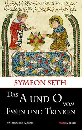 Das A und O vom Essen und Trinken: Zweisprachige Ausgabe von Kai Brodersen | Altgriechisch - Deutsch (Kleine historische Reihe) von Marix Verlag