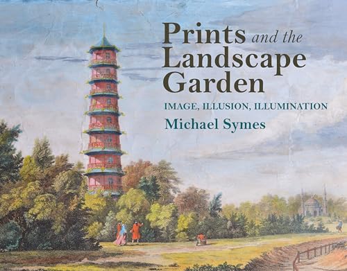 Prints and the Landscape Garden: Image, Illusion, Illumination