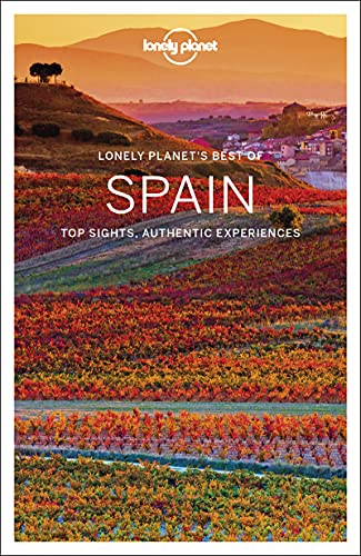 Lonely Planet Best of Spain 3: top sights, authentic experiences (Travel Guide)