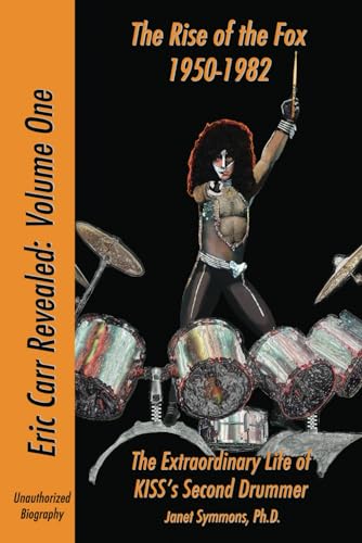 The Rise of the Fox: 1950-1982: The Extraordinary Life of KISS's Second Drummer (Eric Carr Revealed, Band 1) von Spirit of Inquiry