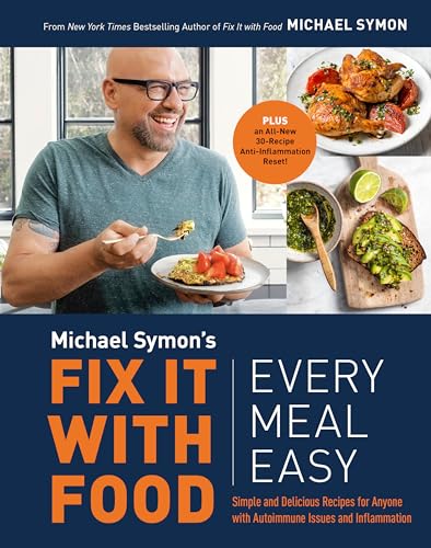 Fix It with Food: Every Meal Easy: Simple and Delicious Recipes for Anyone with Autoimmune Issues and Inflammation : A Cookbook von Clarkson Potter