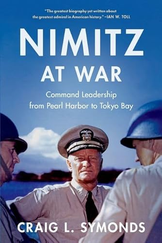 Nimitz at War: Command Leadership from Pearl Harbor to Tokyo Bay