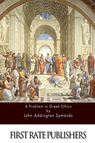 A Problem in Greek Ethics von CREATESPACE