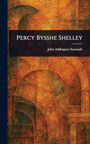 Percy Bysshe Shelley Percy Bysshe Shelley von Anson Street Press