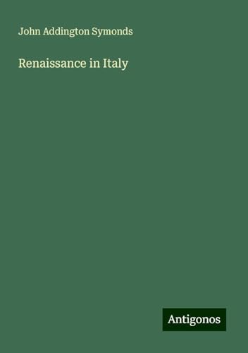 Renaissance in Italy Renaissance in Italy von Antigonos Verlag