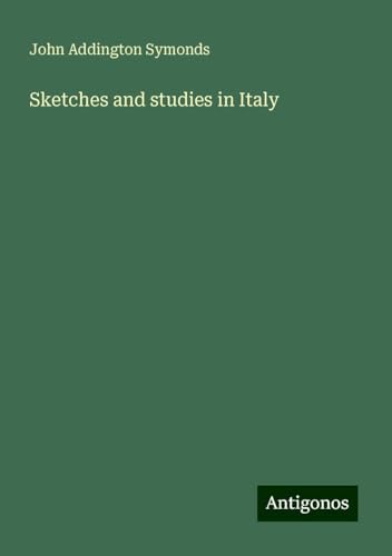 Sketches and studies in Italy Sketches and studies in Italy von Antigonos Verlag