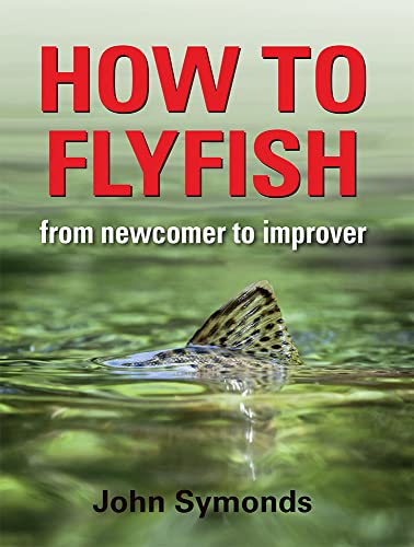 How to Flyfish: From Newcomer to Improver