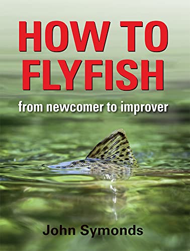 How to Flyfish: From Newcomer to Improver von Merlin Unwin Books