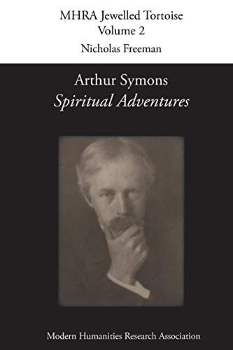 Arthur Symons, 'Spiritual Adventures' (Mhra Jewelled Tortoise, Band 2) von Modern Humanities Research Association