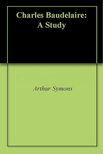 Charles Baudelaire: A Study von Anson Street Press