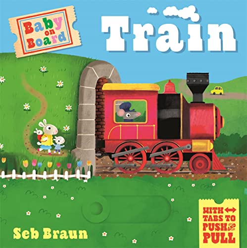 Baby on Board: Train: A Push, Pull, Slide Tab Book Baby on Board: Train: A Push, Pull, Slide Tab Book von Templar Publishing