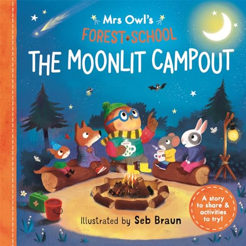 Mrs Owl’s Forest School: The Moonlit Campout: A story to share & activities to try von Templar Publishing