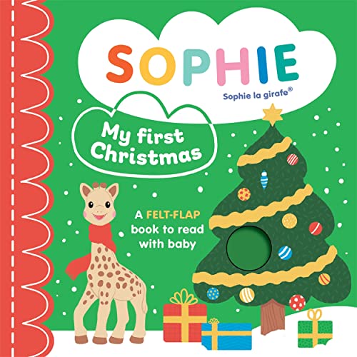 Sophie la girafe: My First Christmas: A felt-flap book to read with baby Sophie la girafe: My First Christmas: A felt-flap book to read with baby