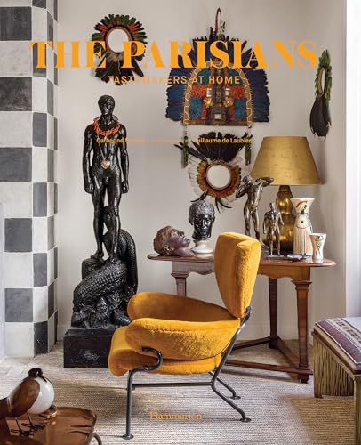 Tastemakers at Home: Parisian Interiors