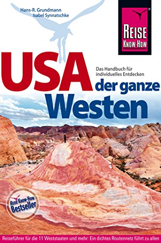 USA – der ganze Westen Das Handbuch für individuelles Entdecken (Reiseführer)