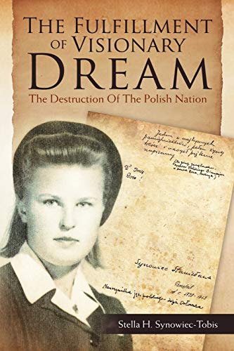 The Fulfillment of Visionary Dream: The Destruction Of The Polish Nation von Xlibris