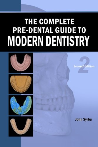 The Complete Pre-Dental Guide to Modern Dentistry von CreateSpace Independent Publishing Platform