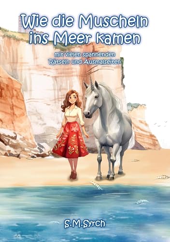 Wie die Muscheln ins Meer kamen: mit vielen spannenden Rätseln und Ausmalseiten von tolino media