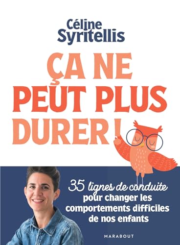 Ca ne peut plus durer: 35 lignes de conduites pour changer les comportements difficiles de nos enfants von MARABOUT