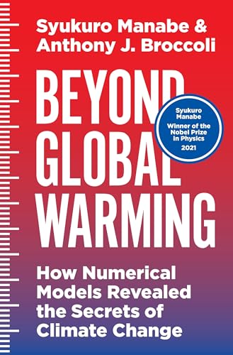 Beyond Global Warming: How Numerical Models Revealed the Secrets of Climate Change