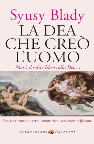 La dea che creò l'uomo. Non è il solito libro sulla dea... von Verdechiaro