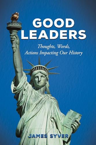 Good Leaders: Thoughts, Words, and Actions Impacting History von Ewings Publishing LLC
