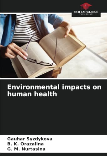 Environmental impacts on human health: DE von Our Knowledge Publishing