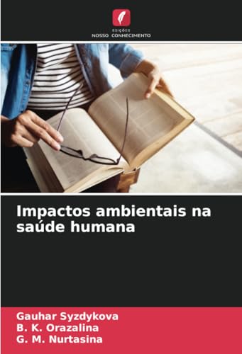 Impactos ambientais na saúde humana von Edições Nosso Conhecimento
