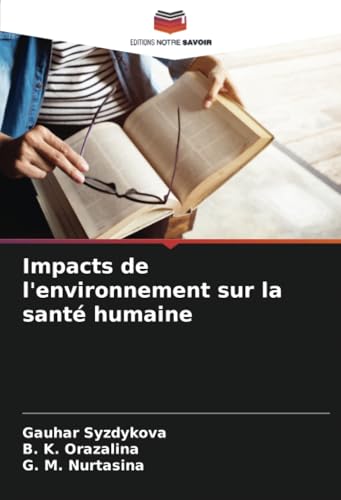 Impacts de l'environnement sur la santé humaine von Editions Notre Savoir