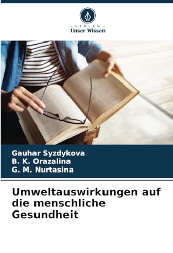 Umweltauswirkungen auf die menschliche Gesundheit: DE von Verlag Unser Wissen