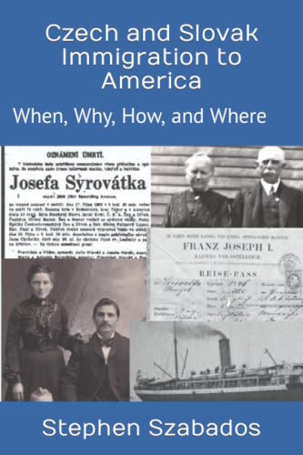 Czech and Slovak Immigration to America: When, Why, How, and Where