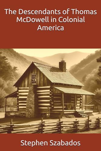 The Descendants of Thomas McDowell in Colonial America von Independently published
