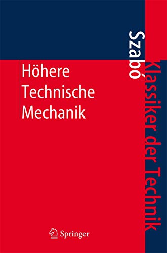 Höhere Technische Mechanik: Nach Vorlesungen (Klassiker der Technik)