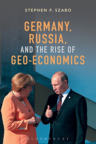 Germany, Russia, and the Rise of Geo-Economics von Bloomsbury