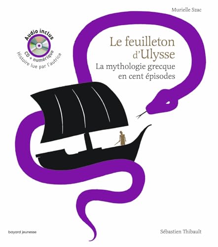 Le feuilleton d'Ulysse audio: La mythologie grecque en cent épisodes