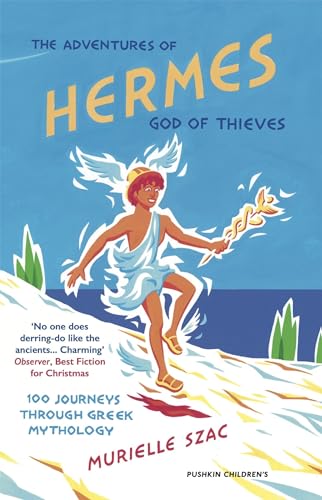 The Adventures of Hermes, God of Thieves: 100 Journeys through Greek Mythology