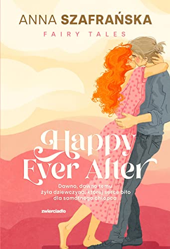 Happy Ever After: II tom przygód Mai i Kajetana von Zwierciadło