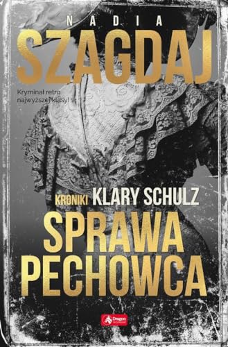Sprawa pechowca: Kroniki Klary Schulz von Dragon