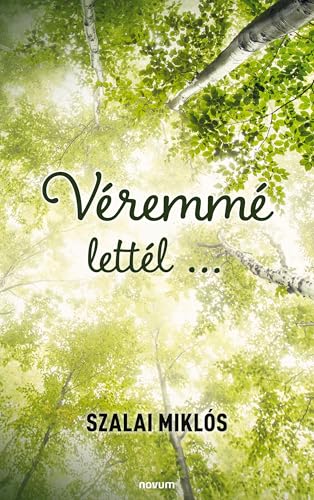 Véremmé lettél … Véremmé lettél … von novum publishing