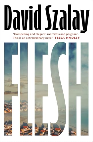 Flesh: The addictive and darkly funny new novel from the Booker-Prize shortlisted author von Jonathan Cape