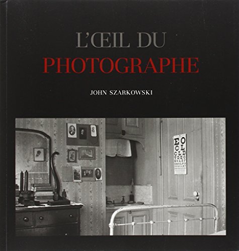 L'oeil du photographe. Ediz. illustrata: The museum of modern art, New-York