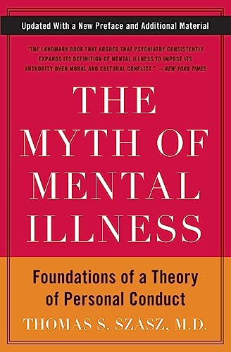 The Myth of Mental Illness: Foundations of a Theory of Personal Conduct von Harper Perennial