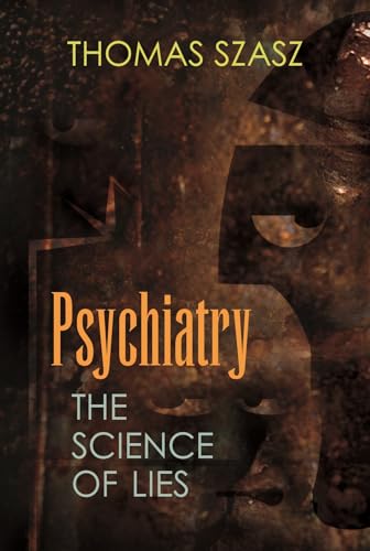 Psychiatry: The Science of Lies von Syrcause University Press